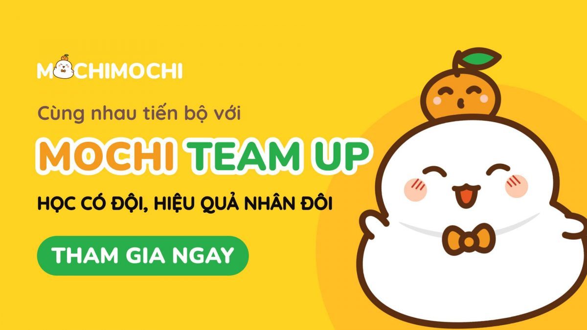 Chi tiết chương trình Mochi Team Up: Team up – Level up