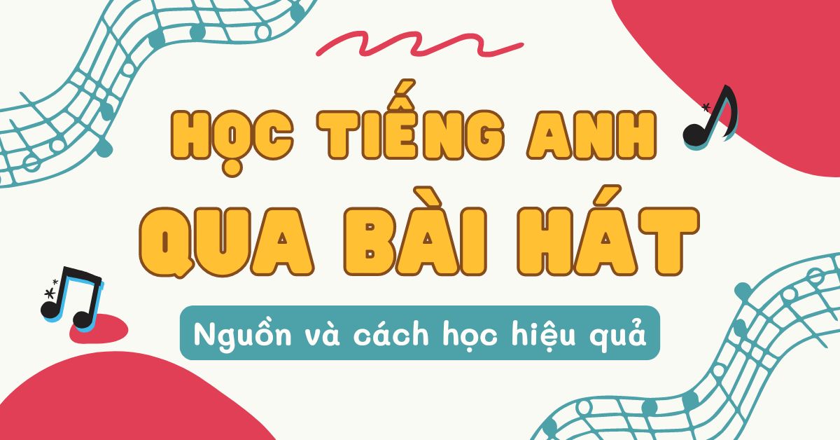 Tổng hợp 7 nguồn học tiếng Anh qua bài hát hay nhất