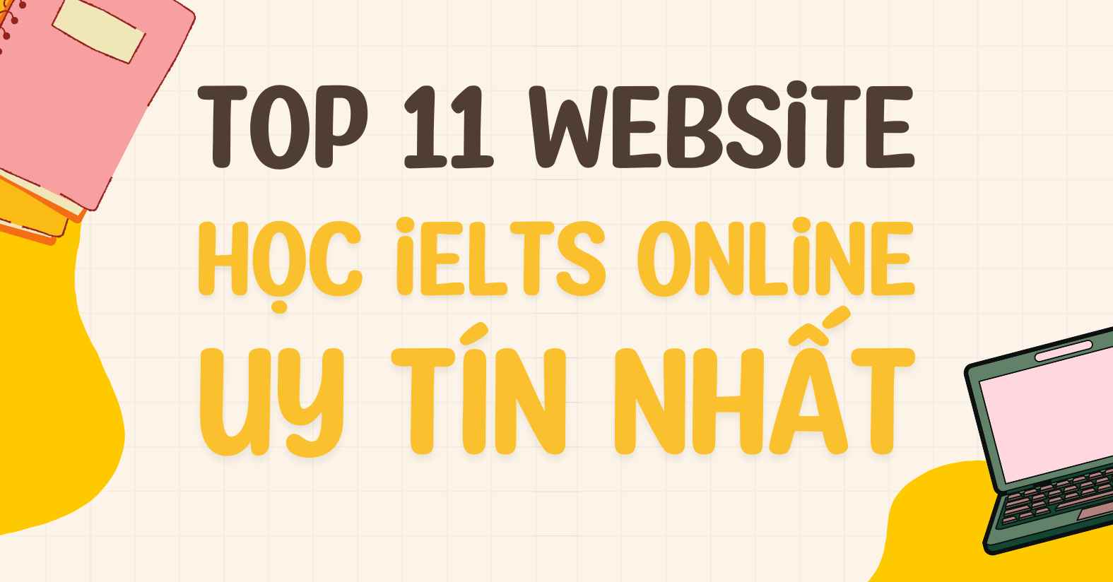 Top 11 Website tự học IELTS online chất lượng nhất