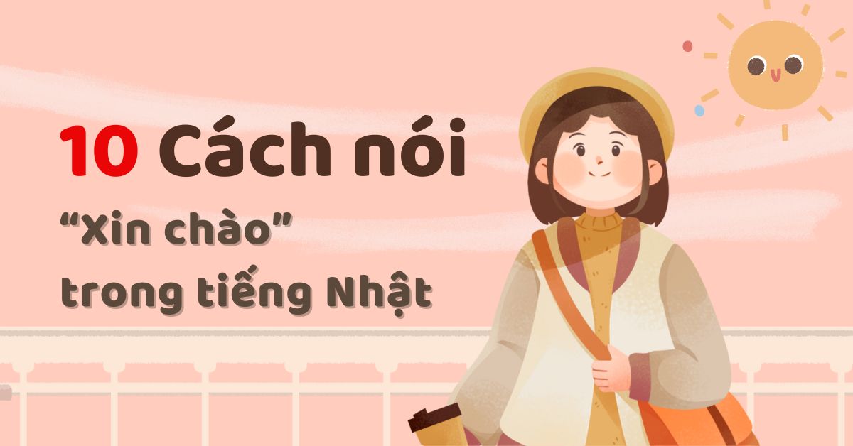 10 cách nói xin chào bằng tiếng Nhật và văn hóa chào hỏi của người Nhật