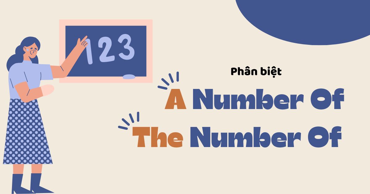 “A number of” và “The number of” – Cấu trúc, phân biệt, cách dùng
