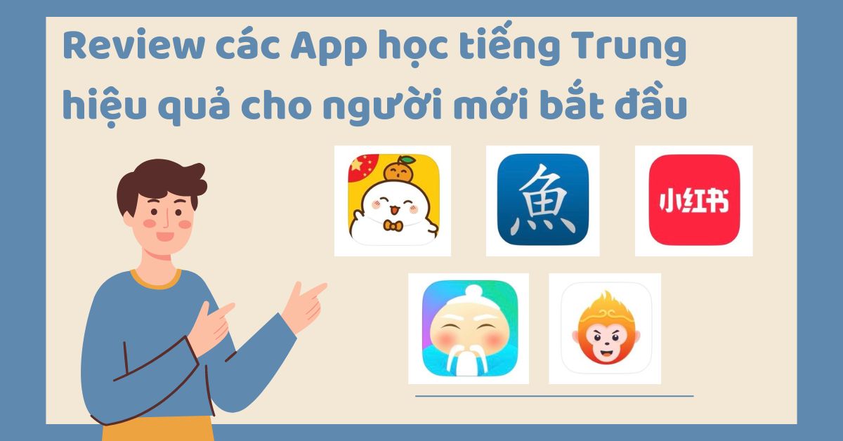 Top 8 App học tiếng Trung hiệu quả cho người mới bắt đầu