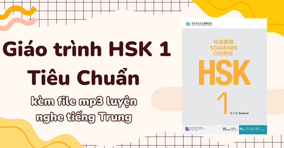 Giáo trình HSK 1 tiêu chuẩn PDF kèm file mp3 luyện nghe tiếng Trung