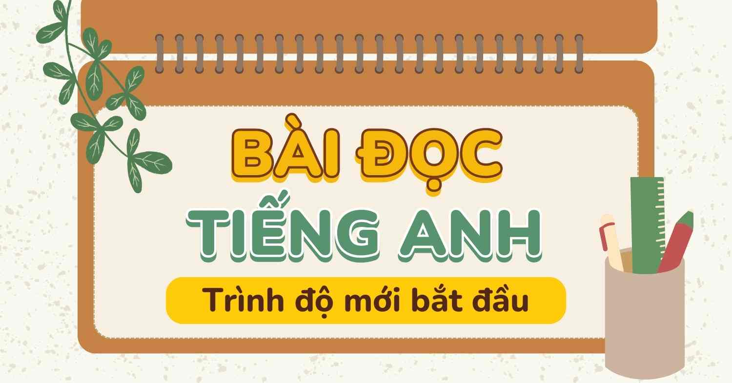 Tổng hợp 10 bài đọc tiếng Anh đơn giản, dễ hiểu