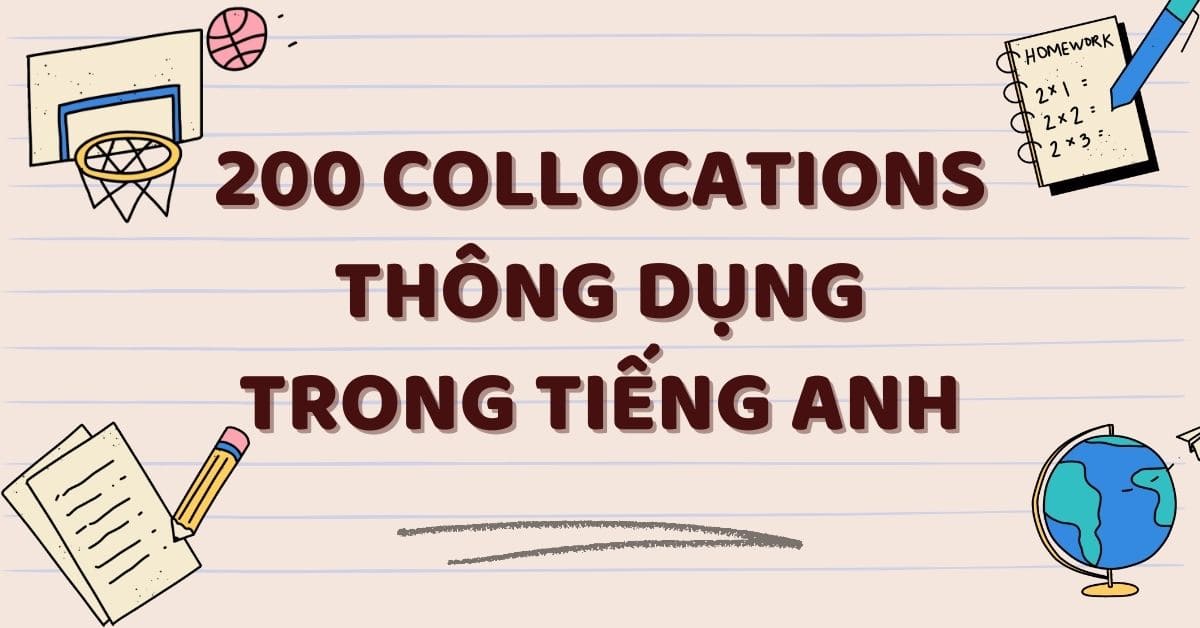 Tổng hợp 200+ Collocations thường gặp trong tiếng Anh