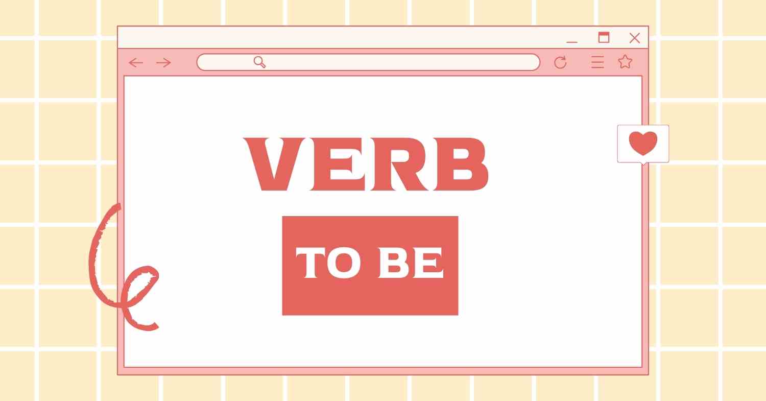 Verb to be ในภาษาอังกฤษ: ตำแหน่งและวิธีการใช้ตามกาลต่างๆ