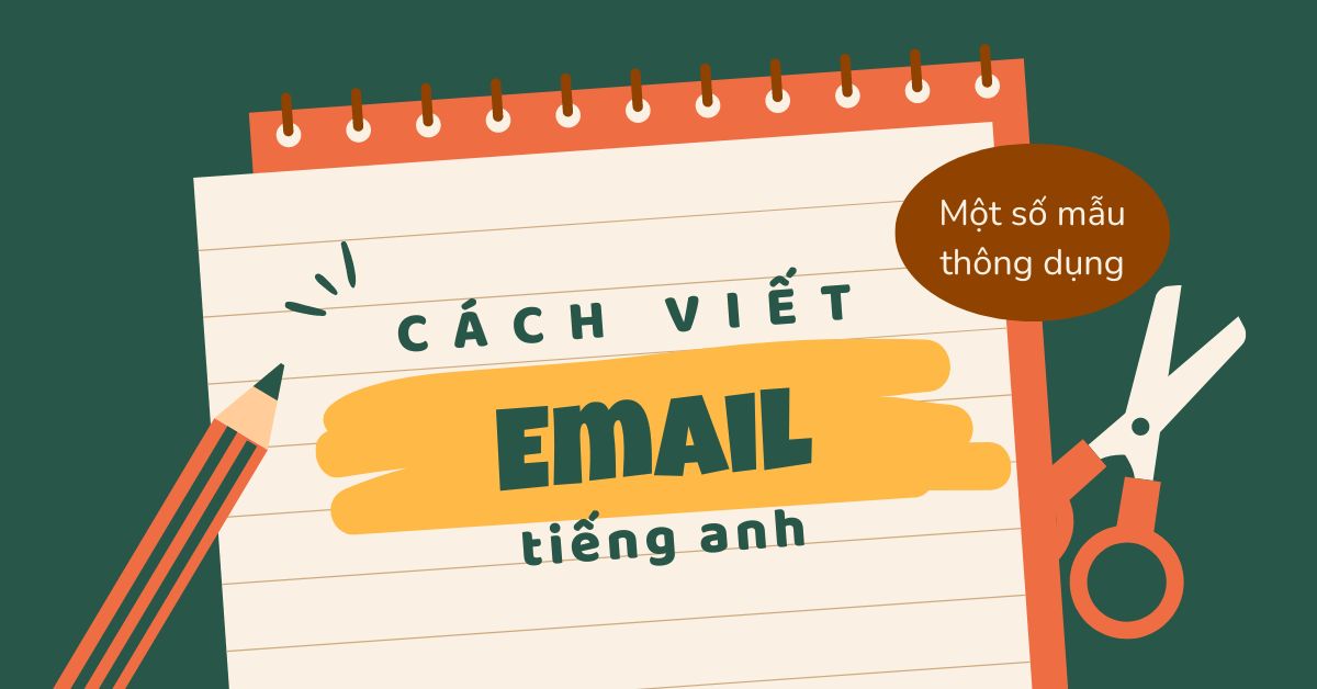 Cách viết email bằng tiếng Anh chuyên nghiệp cho người đi làm