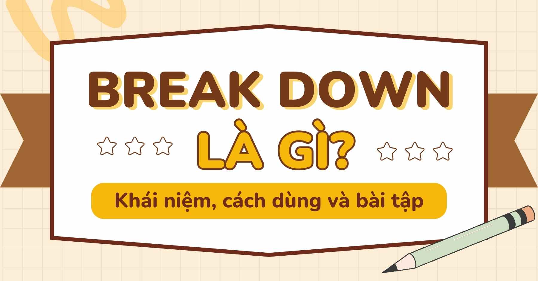 Break down là gì? Cách dùng và phân biệt với Breakdown