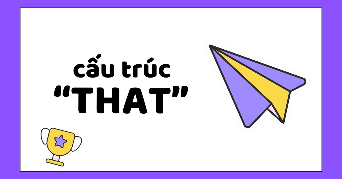 Giới thiệu về cấu trúc “That’