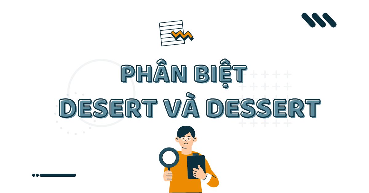 Phân biệt Desert và Dessert