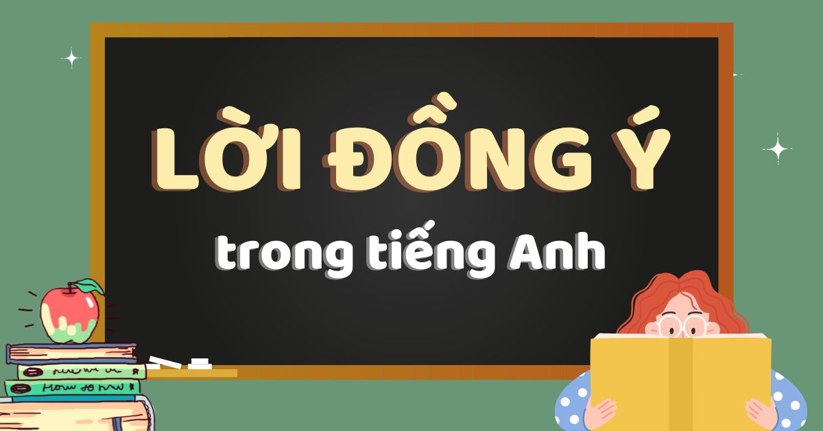 30+ mẫu câu nói đồng ý trong tiếng Anh