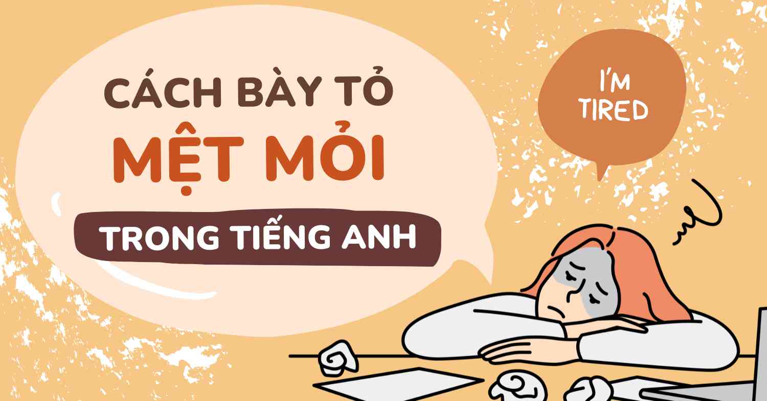 20 cách than mệt bằng tiếng Anh