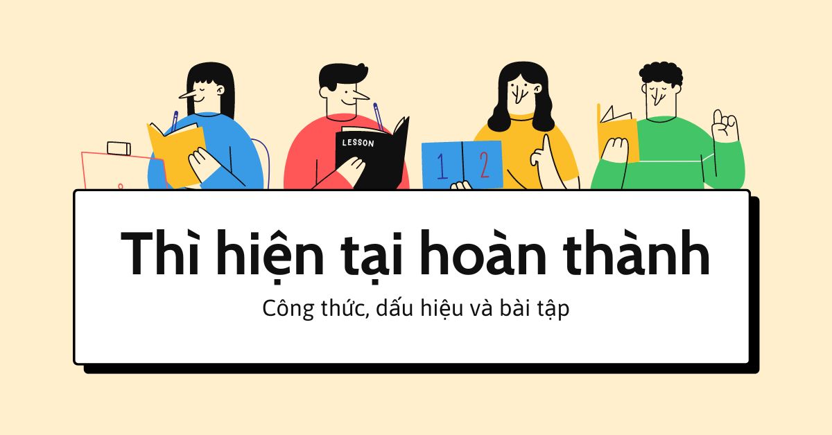 Thì hiện tại hoàn thành: Công thức, dấu hiệu và bài tập