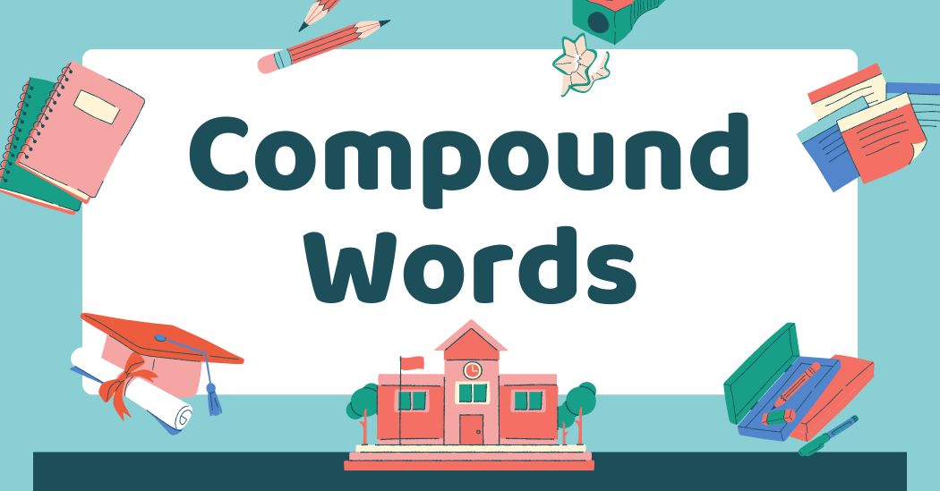 คำประสม (Compound words) ในภาษาอังกฤษ คืออะไร