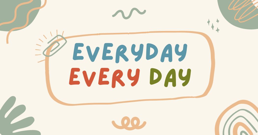 “Everyday” และ “Every day” : นิยาม วิธีใช้ และแบบฝึกหัด