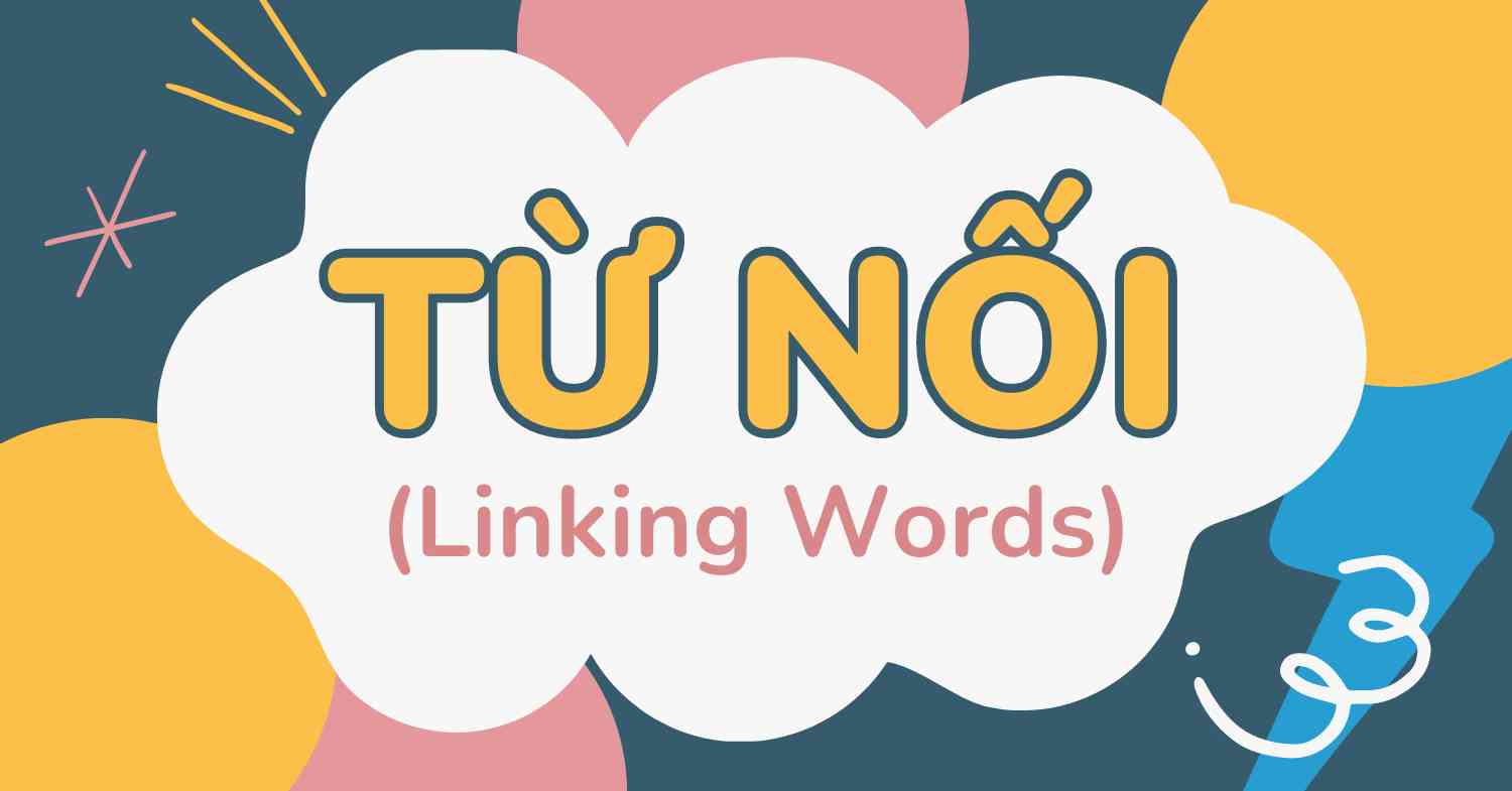 Từ nối tiếng Anh (Linking words): Phân loại, cách dùng và bài tập