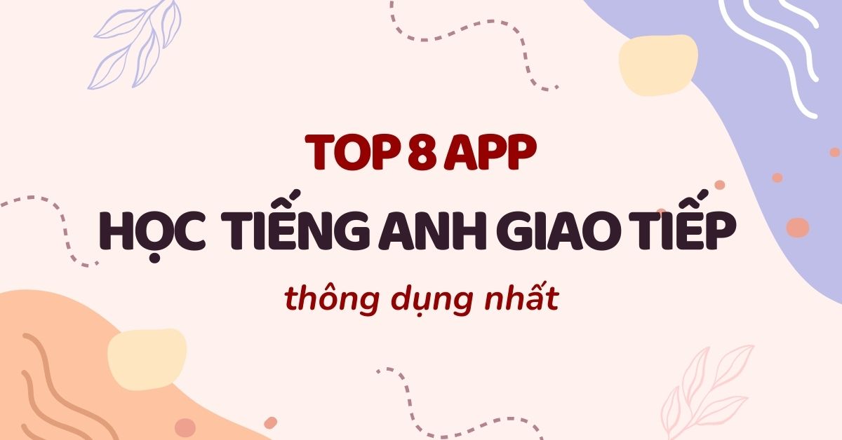 Top những app học tiếng Anh giao tiếp cho người mới bắt đầu