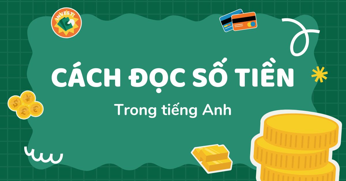 Cách đọc số tiền trong tiếng Anh dành cho người mới bắt đầu