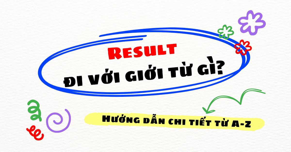 Result đi với giới từ gì? – Hướng dẫn chi tiết từ A-Z