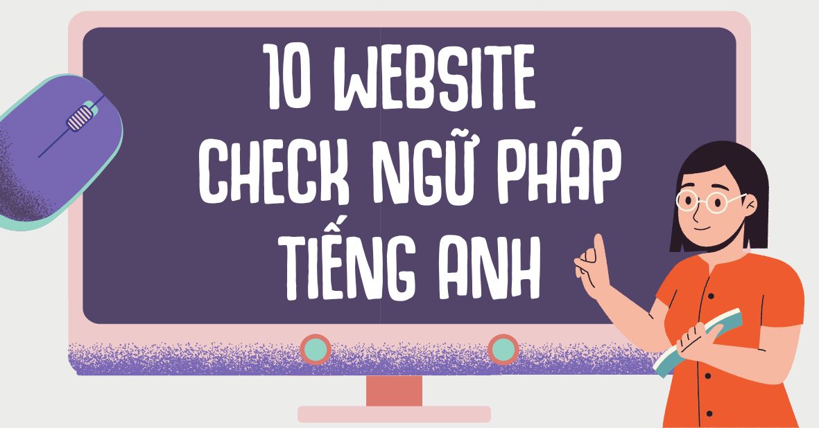 10 website check ngữ pháp tiếng Anh uy tín nhất