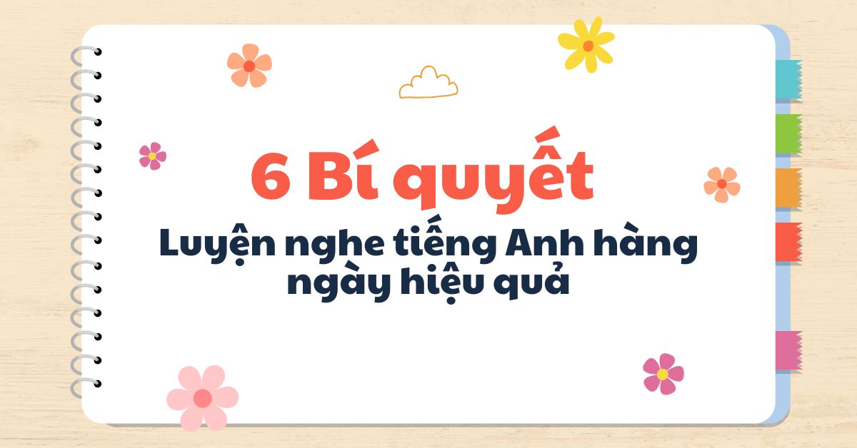 6 Bí quyết luyện nghe tiếng Anh hàng ngày hiệu quả