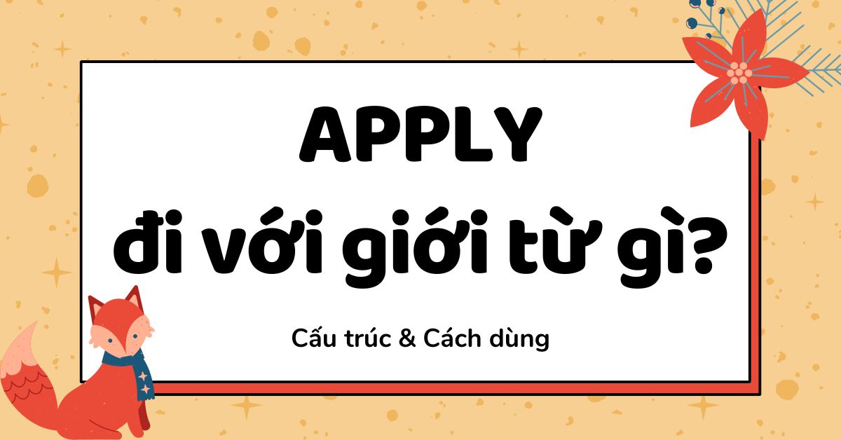 Apply đi với giới từ gì? Cấu trúc và cách dùng