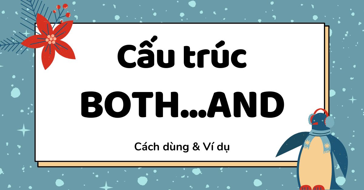 Cấu trúc Both and and là gì? Các cấu trúc tương đương với Both and