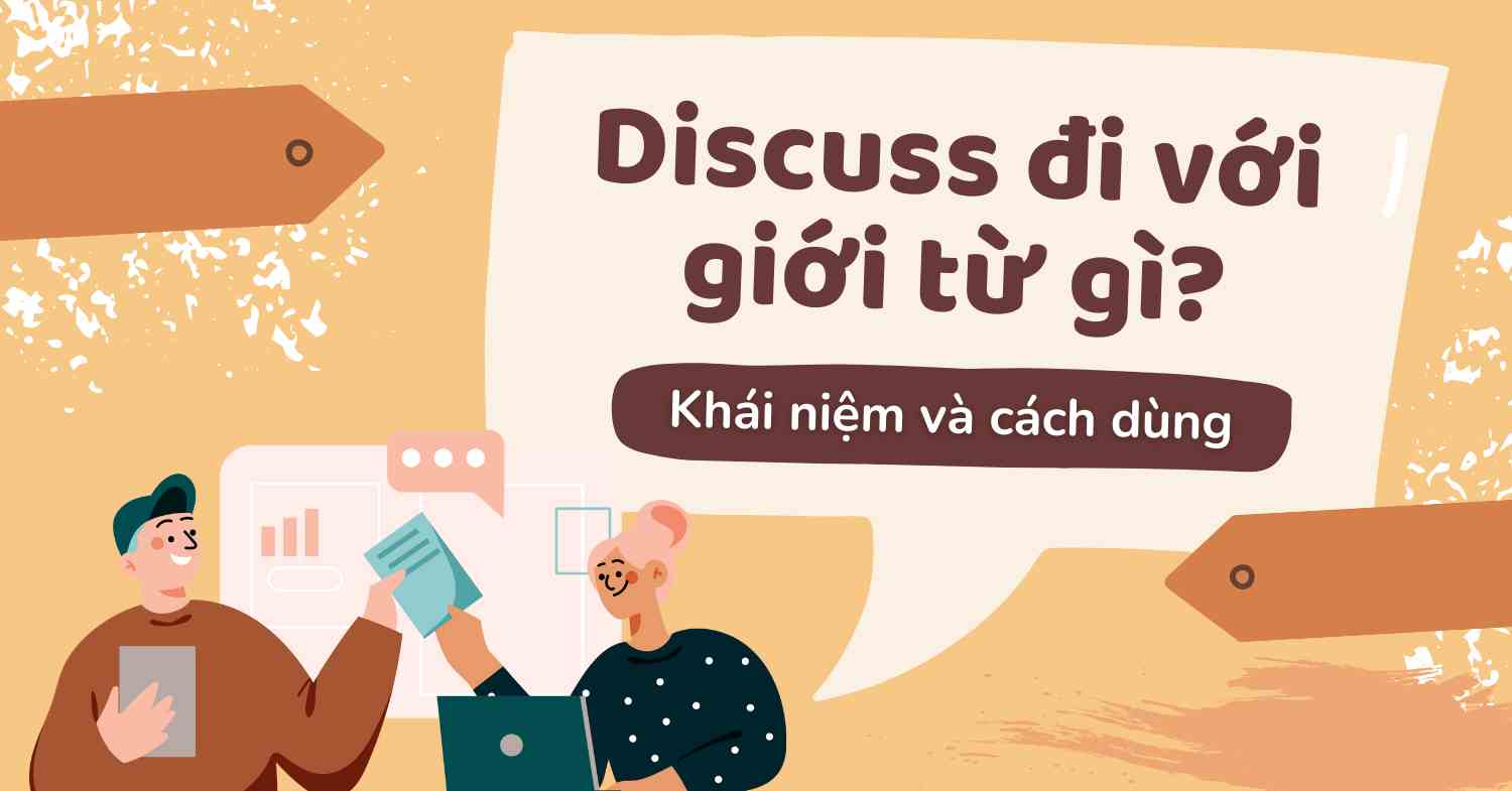 Discuss đi với giới từ gì? Khái niệm và cách dùng chi tiết