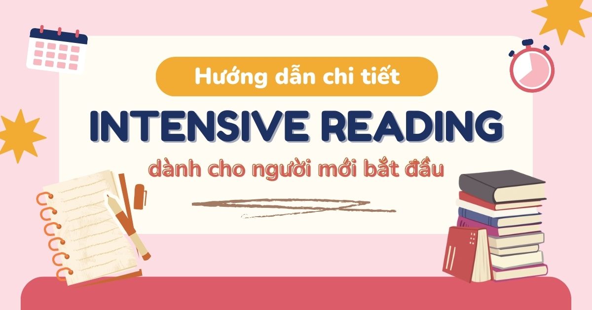 Hướng dẫn luyện Intensive Reading cho người mới bắt đầu