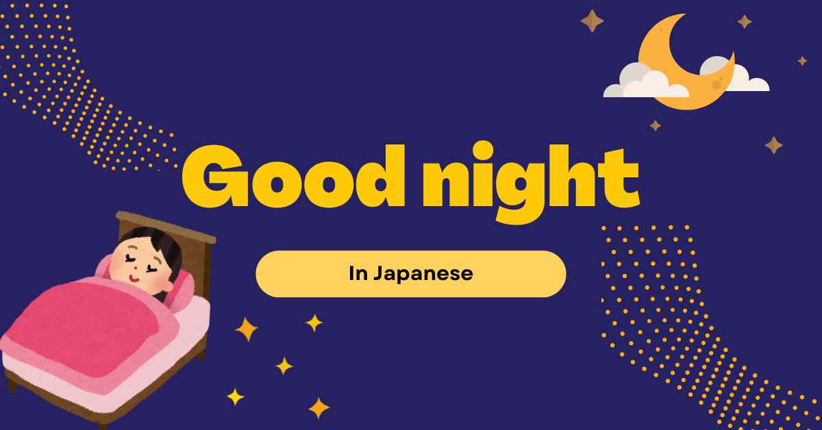 say-goodnight-in-japanese-common-ways-you-must-know