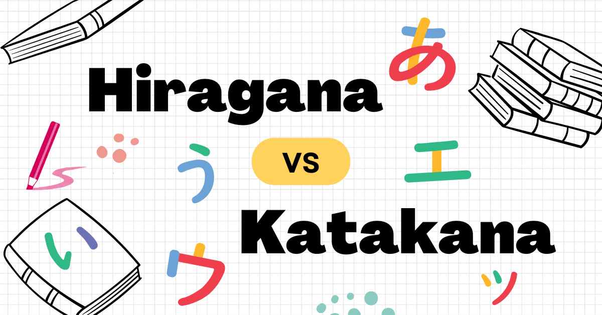 Hiragana vs Katakana: What’s the Difference?