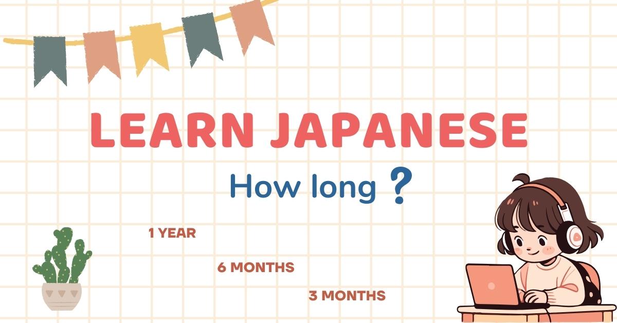 How long does it take to learn Japanese for beginners?