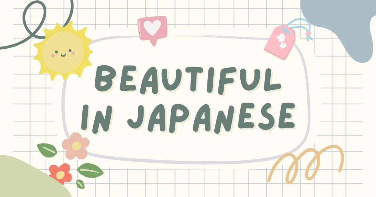 How to say beautiful in Japanese - Stunning Japanese words