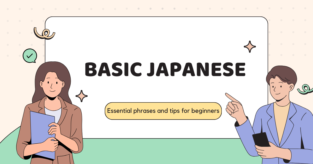 Learn Basic Japanese: Essential phrases and tips for beginners