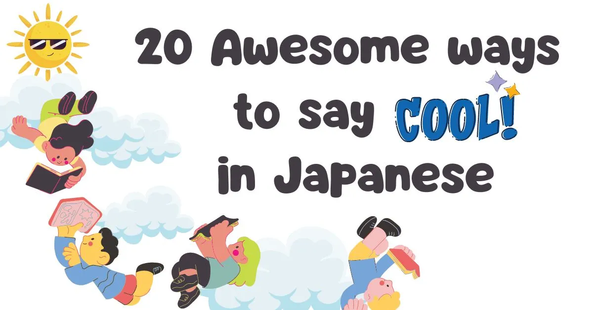 20 Awesome ways to say ‘cool’ in Japanese
