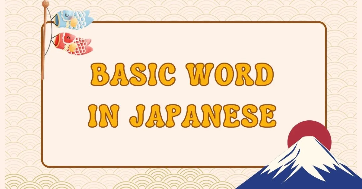 Essential basic words in Japanese for effective communication