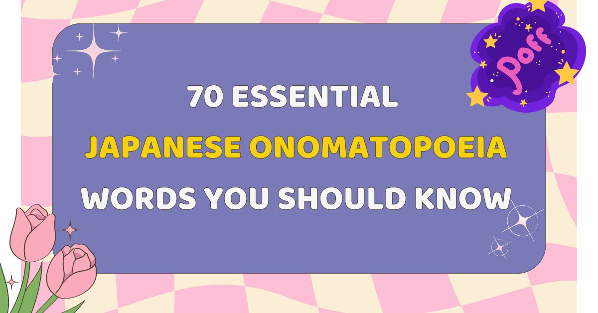 70 Essential Japanese Onomatopoeia Words You Should Know