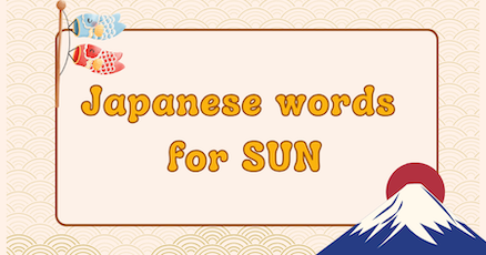 20 Essential Japanese words for sun, sunshine, and daylight