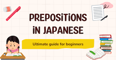 Get to know Japanese prepositions: Your go-to guide