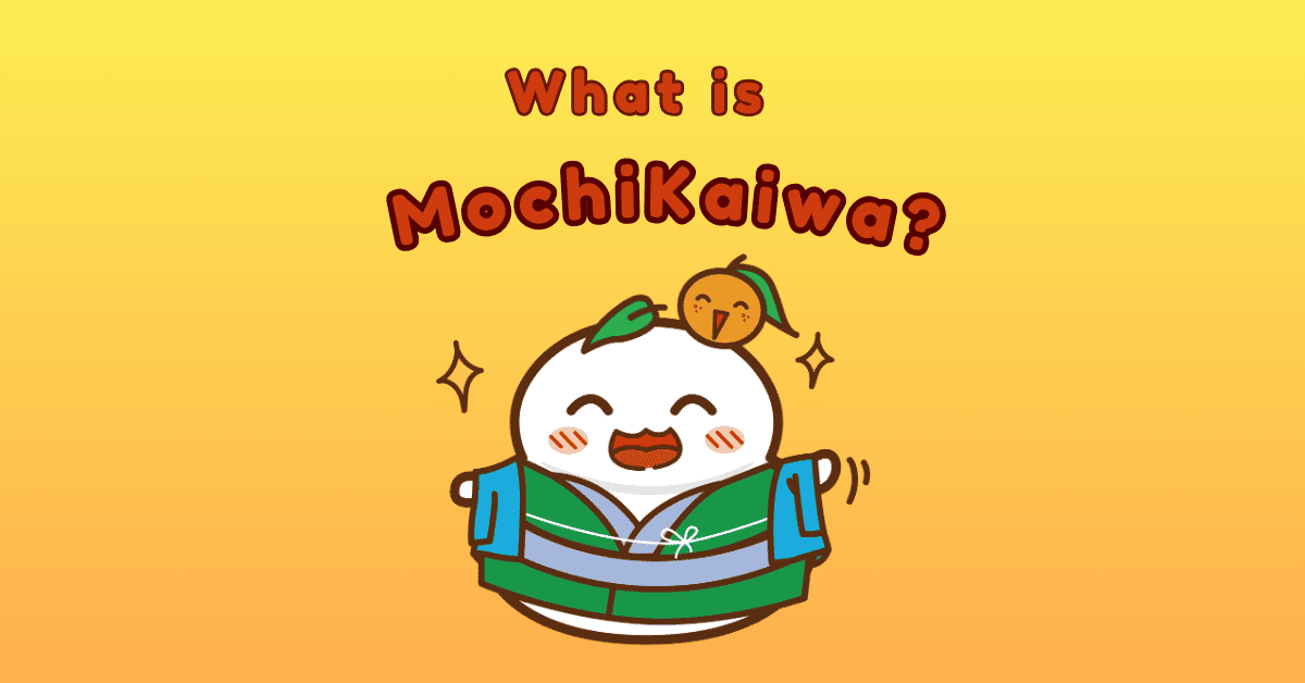 What is MochiKaiwa?