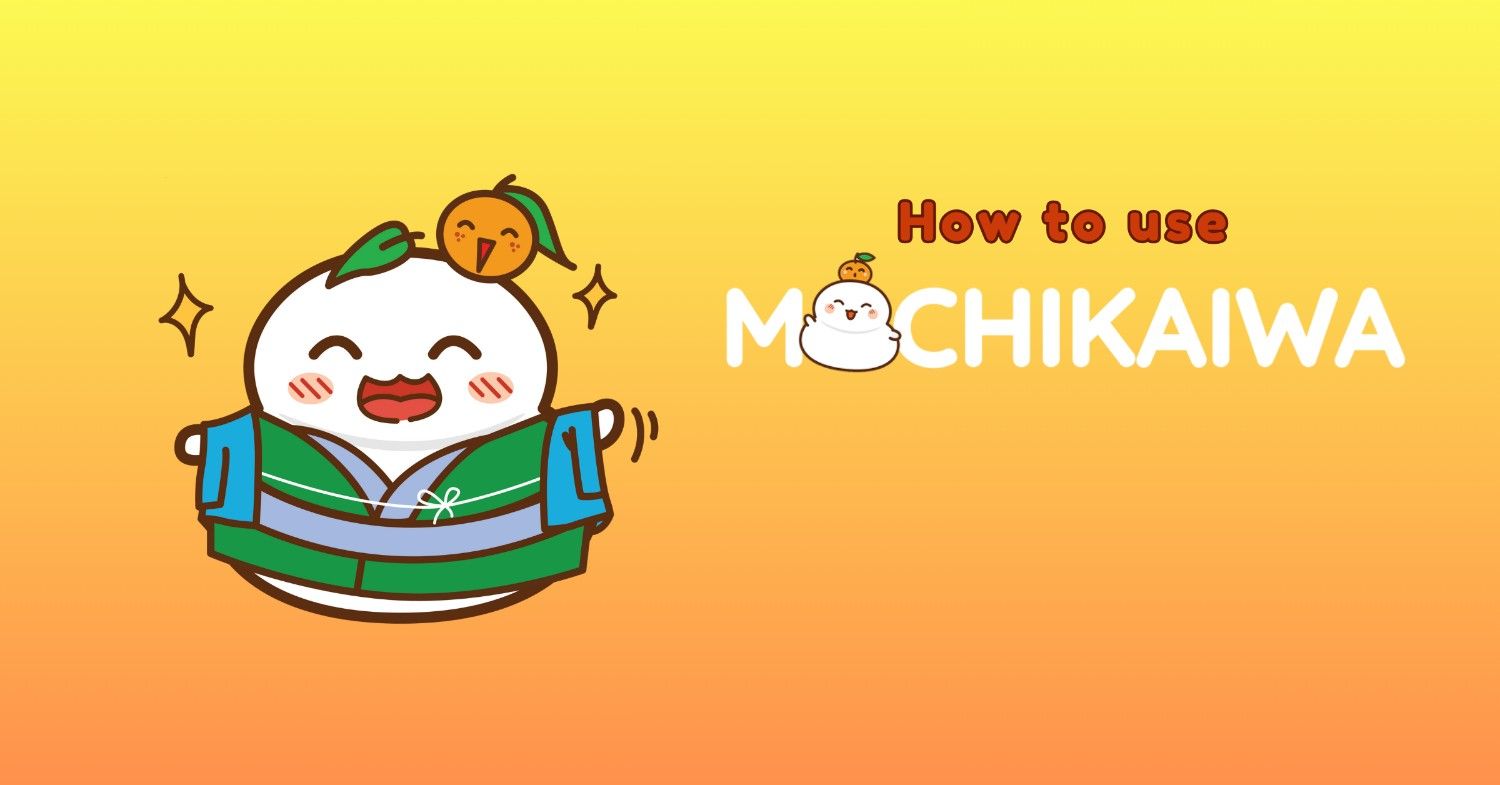 How to use MochiKaiwa?